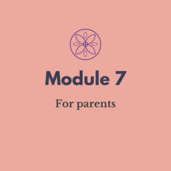 Module 7 - For the parents